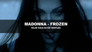 Madonna - Frozen (Kajis 'Cold As Ice' Bootleg)