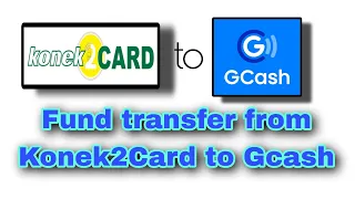 Paano mag fund transfer from Konek2Card to Gcash?