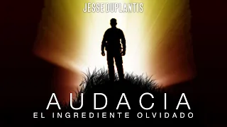 Audacia: El ingrediente olvidado | Jesse Duplantis