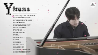 The Best Of Yiruma Yiruma Piano Playlist Collection 2021 - Best Songs of Yiruma