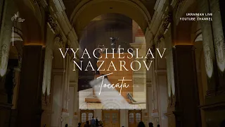 Vyacheslav Nazarov: Toccata (Pavliv)