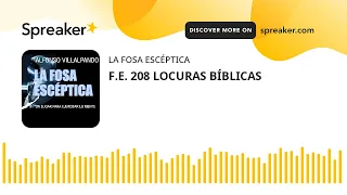 F.E. 208 LOCURAS BÍBLICAS