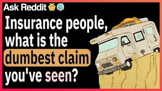 What are the most ridiculous insurance claims ever made?