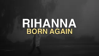 Rihanna - Born Again (lyrics)