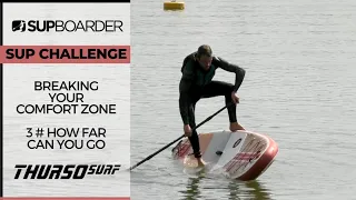 Breaking your SUP comfort zone / SUP challenge 3 # How far can you go?