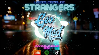 Strangers - Geo Mcd remix