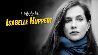 A Tribute to ISABELLE HUPPERT