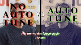 Autotune vs No Autotune 🎶 ("My Money Don't Jiggle Jiggle" version)
