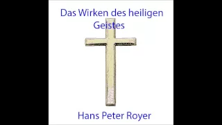 Das Wirken des Heiligen Geistes -  Hans Peter Royer