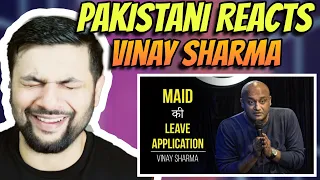 Pakistani Reacts To Maid ki Leave Application | Vinay Sharma | Stand up Comedy