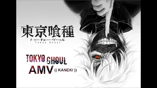 AM AMV TokyoGhoul [ Kaneki ]