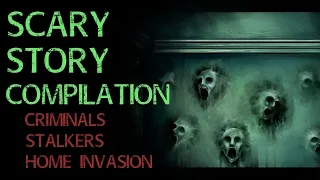 TRUE Scary Story Compilation, Home Alone, Nightshift, Criminals, Creeps and Stalkers (Re-Narrated)