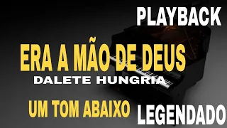 Era a Mão De Deus [PLAYBACK UM TOM ABAIXO] Dalete Hungria (Cover Kailane Frauches)