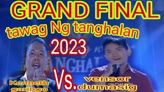 ito na ang matinding labanan sa grand final Kenneth garingo Vs. vensor dumasig tawag ng tanghalan..