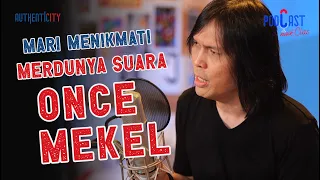 DENGERIN SUARA EMAS ONCE MEKEL - PODCAST NAIK CLAS