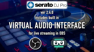 HOW TO/TUTORIAL: Serato DJ Pro 2.4 Update || Virtual Audio Interface for Live Streaming in OBS