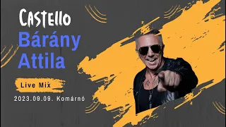 Bárány Attila @ Castello Komárnó 2023.09.09. Live Mix