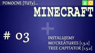 PL Jak zainstalować mody do Minecraft 1.5.2 - Instalacja Mo'Creatures i TreeCapitator