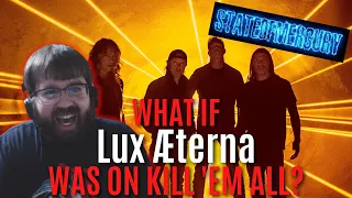 METALLICA: What If Lux Æterna Was On Kill 'Em All? REACTION!!!