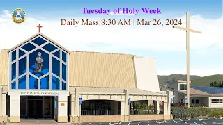 Tuesday of Holy Week | Mar 26, 2024 | 8:30 AM