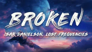 Isak Danielson - Broken (Lost Frequencies Cut) (Lyrics)