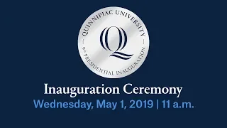 Inauguration Ceremony for Quinnipiac's 9th President
