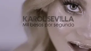 Karol Sevilla | Mil Besos Por Segundo (A Thousand Kisses Every Second)