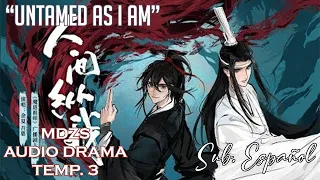 Untamed as I am (人间纵我) [MDZS AUDIO DRAMA TEMP. 3] || Sub Español