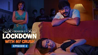 Lockdown with my Crush(S2) | Ep - 2 | Swagger Sharma