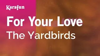 For Your Love - The Yardbirds | Karaoke Version | KaraFun