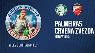 18.05.24 VI Lev Burchalkin Cup. «PALMEIRAS» – «CRVENA ZVEZDA»