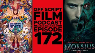 Everything Everywhere All At Once & Morbius | Off Script Film Review - Episode 172