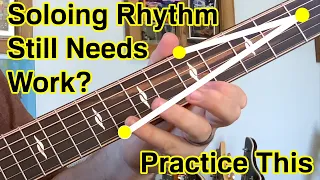Trouble Keeping Rhythm When Soloing? Practice This! Guitar Fundamentals.