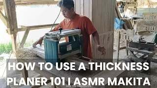 How to Use a Thickness Planer 101 I ASMR Makita Thickness Wood Satisfying Sound I Akie The Carpenter