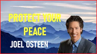 joel osteen - Protect Your Peace