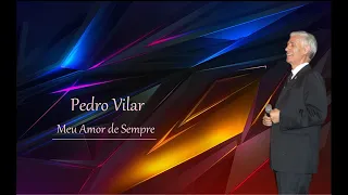 Pedro Vilar ___    Meu Amor de Sempre