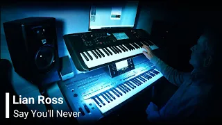 Lian Ross - Say You'll Never (Cover Yamaha Tyros 5 / Modx)