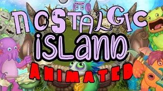 My Singing Monsters | Nostalgic Island [ANIMATED] FULL SONG (feat. 3 AMAZING people)