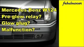 Pre-glow relay malfunction? | Mercedes Benz W124