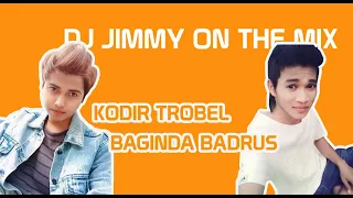 HAPPY PARTY KODIR TROBEL BAGINDA BADRUS BY DJ JIMMY