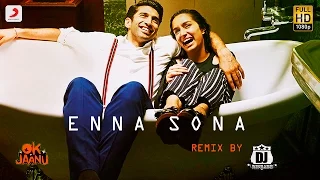 Enna Sona Remix By DJ RISHABH | Shraddha Kapoor | Aditya Roy Kapur | A.R. Rahman | Arijit Singh