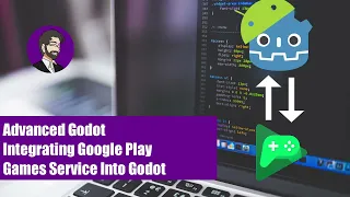 Advanced Godot | Integrating Google Play Game Service Into Godot