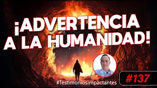 El Señor me envió con un mensaje de ADVERTENCIA FINAL. Testimonio Impactante #137