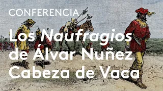 Una crónica de supervivencia: los "Naufragios" de Álvar Núñez Cabeza de Vaca | Carlos Martínez Shaw
