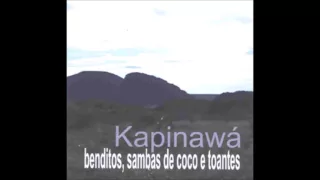 Kapinawá - Benditos, sambas de coco e toantes (2003) Álbum Completo