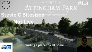ATTINGHAM Park  #1.3  Finding a place to come home part 3