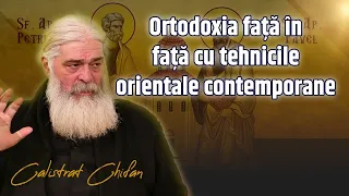 Părintele Calistrat Chifan, Ortodoxia față în față cu tehnicile orientale contemporane!