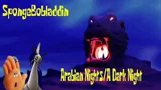 SpongeBobladdin Part 1 - Arabian Nights/A Dark Night