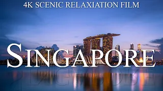 SINGAPORE 4K - SCENIC RELAXATION FILM WITH CALMING MUSIC