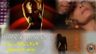 INSHTAR & GYPSY KING  - Alabina (spanish videomix)